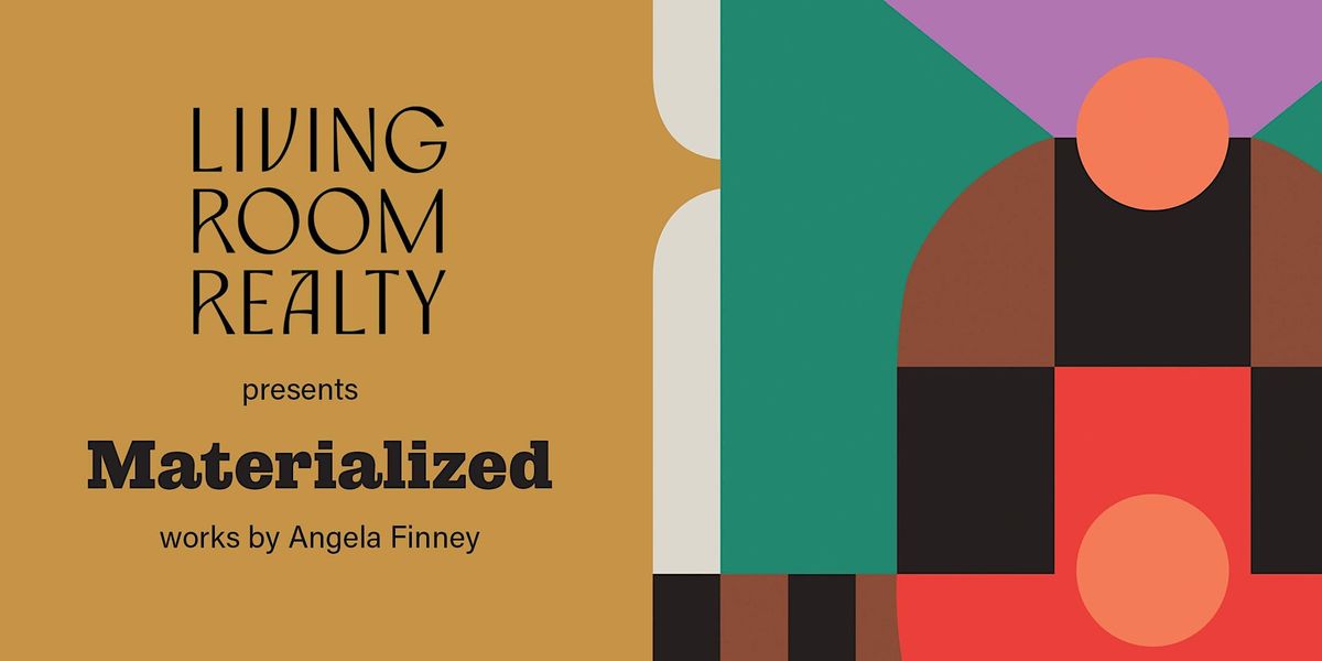 LivingRoom Realty Presents Materialized: Works by Angela Finney