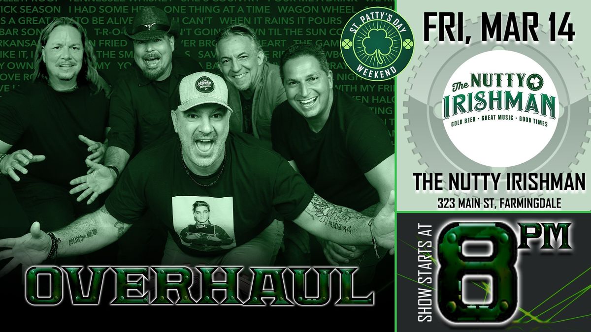 St. Patty's Weekend Kickoff w\/ OVERHAUL at The Nutty!