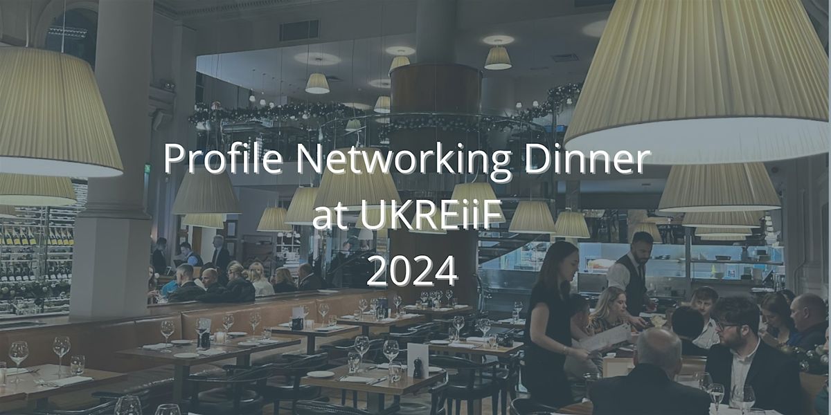 Profile Network Dinner at UKREIFF 2024