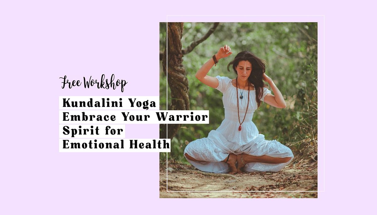 Kundalini Yoga Embrace Your Warrior Spirit for Emotional Health