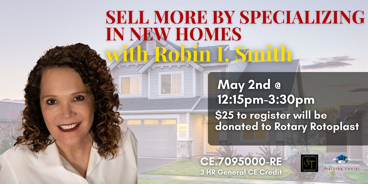 Sell More By Specializing in New Homes With Robin Smith