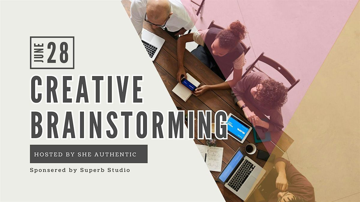 Creative Brainstorming Workshop Hosted by She Authentic