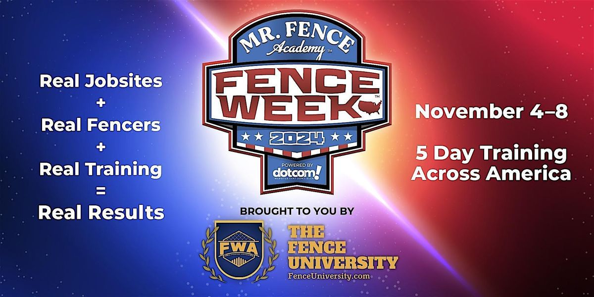 FENCEWEEK 24' (Nationwide) - Mr. Fence Academy - By FWA Fence University