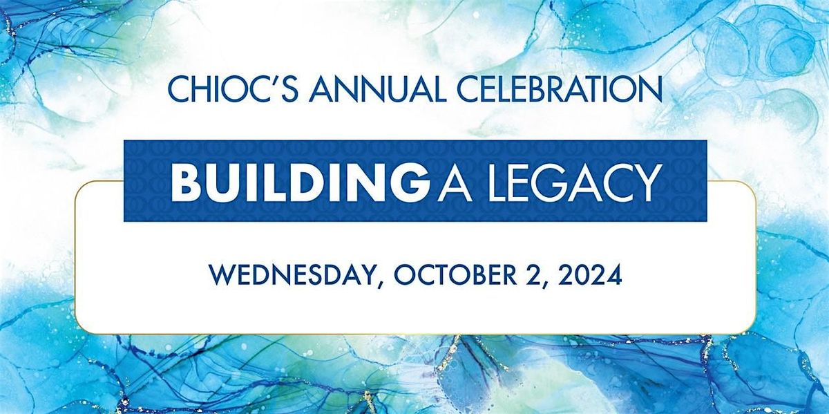 CHIOC's  9th Annual Building A Legacy Celebration