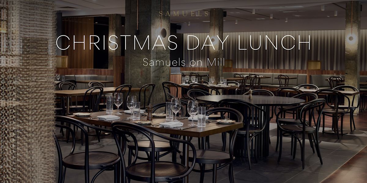 Christmas Day Lunch at Samuels on Mill.
