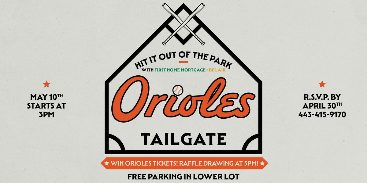 Orioles Tailagate with First Home Mortgage - Bel Air