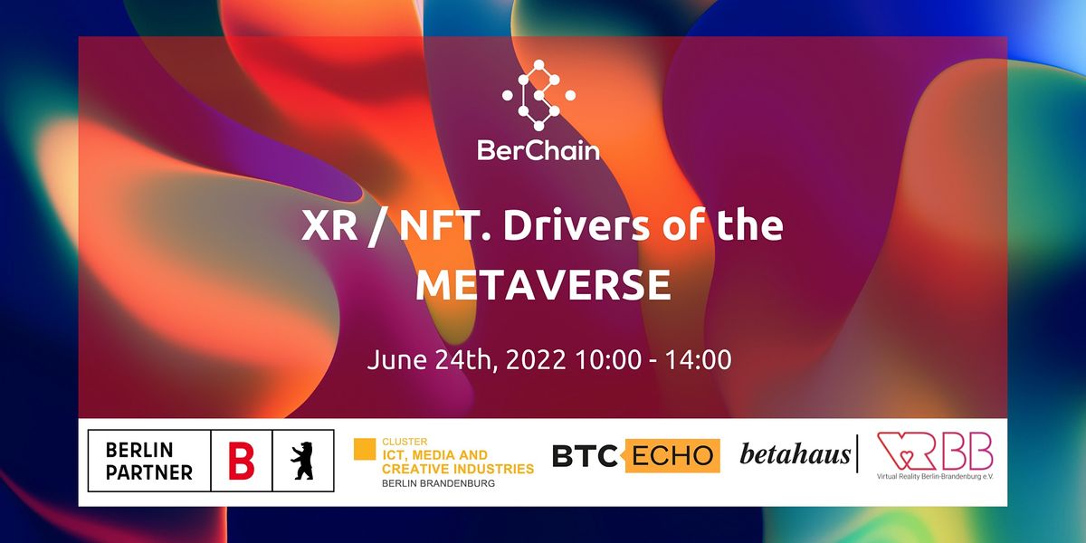 BerChain & Berlin Partner presents: XR \/ NFT. Drivers of the METAVERSE