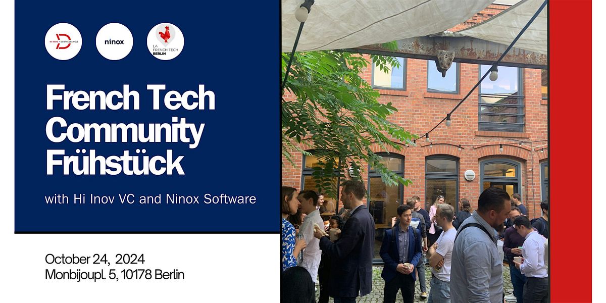 French Tech Community Fr\u00fchst\u00fcck #23 with Hi Inov VC and Ninox Software