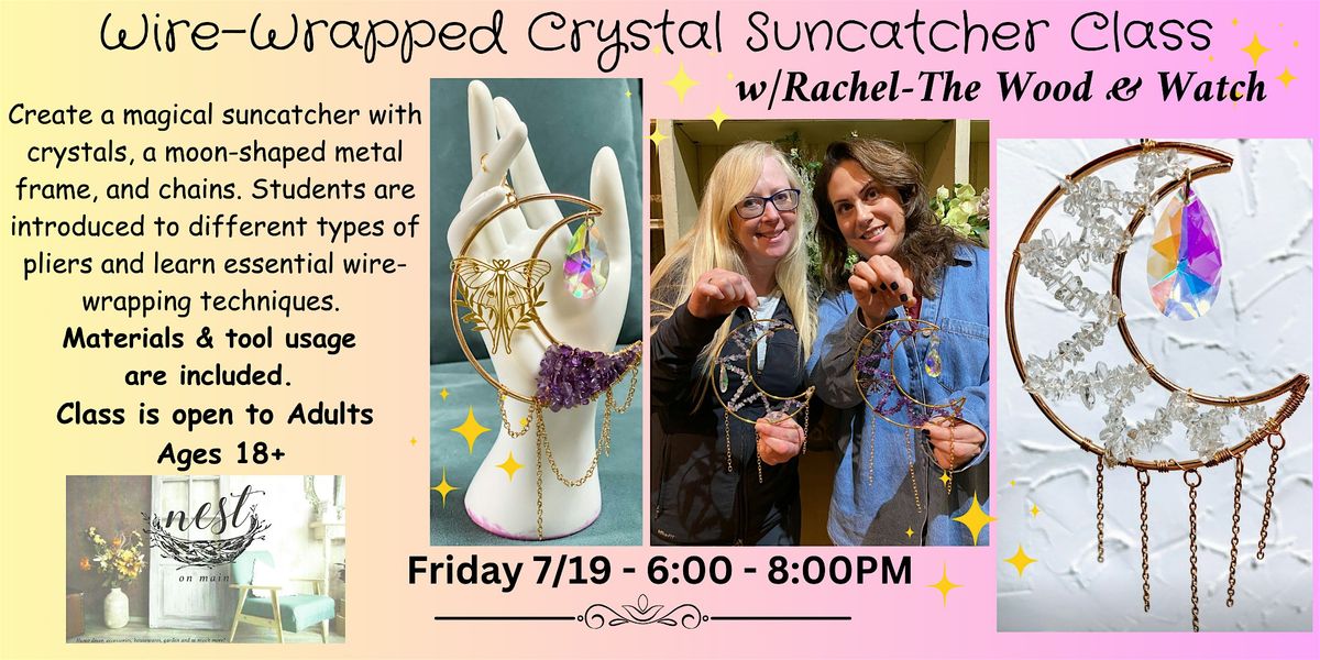 Make a Wire-Wrapped Crystal Suncatcher Class w\/Rachel of The Wood & Watch