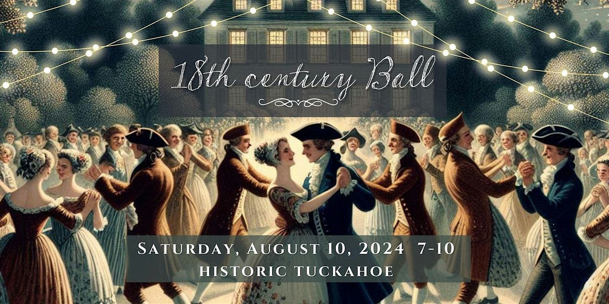18th century Ball at Historic Tuckahoe