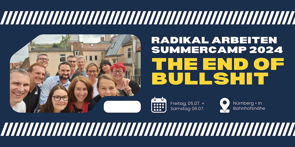 Radikal Arbeiten Summercamp: The End Of Bullshit