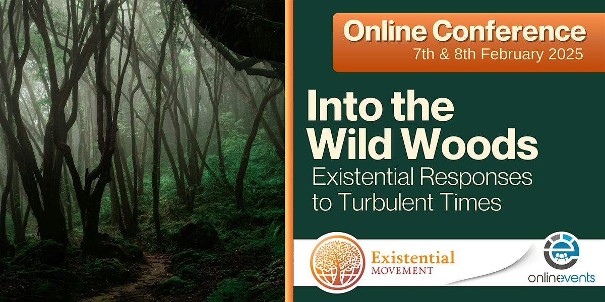 Into the Wild Woods: Existential Responses to Turbulent Times