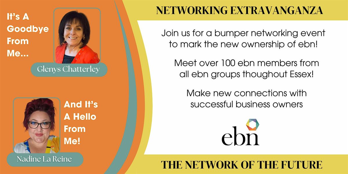 Networking Extravaganza - Meet over 100 ebn members as we celebrate the new ownership of the network
