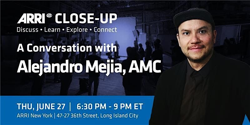 ARRI Close-Up: A Conversation with Alejandro Mejia, AMC