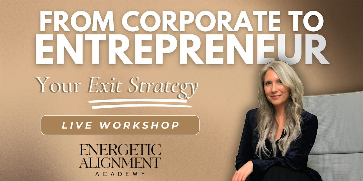 From Corporate to Entrepreneur - Your Exit Strategy