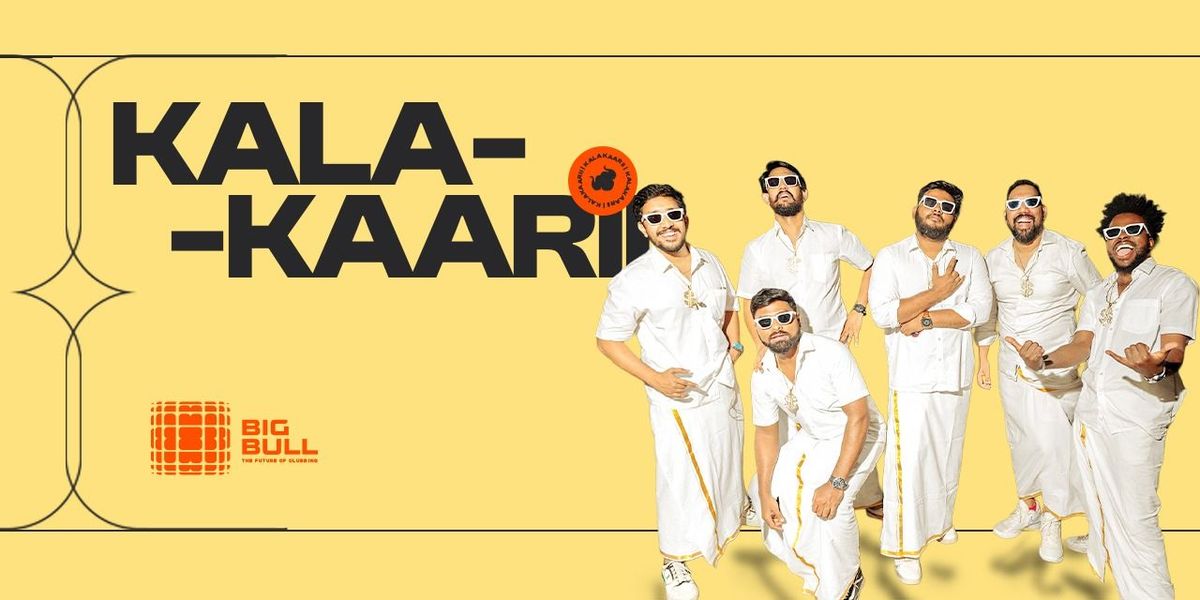 Kalakaari Live At Big Bull