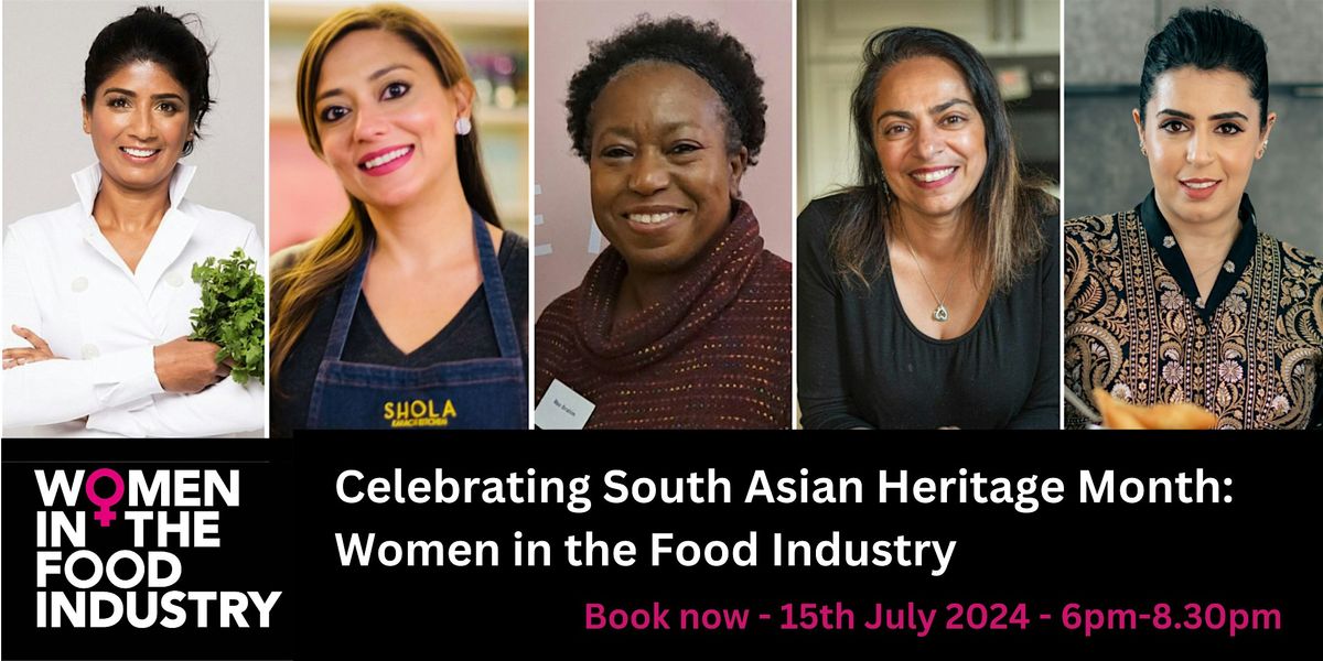 Celebrating South Asian Heritage Month - Women in the Food Industry Panel