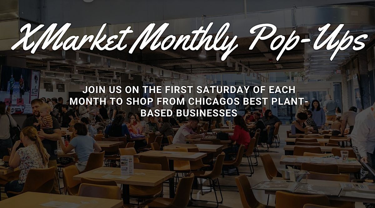 XMarket Chicago Monthly Pop-Ups