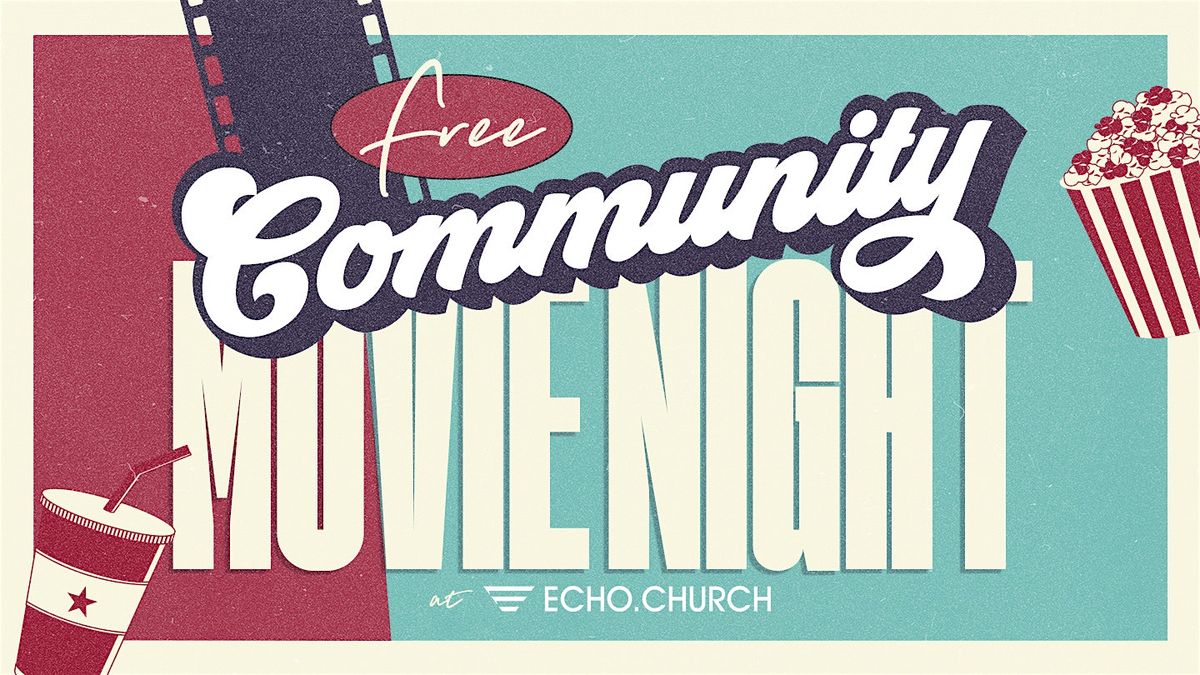 Free Community Movie Night | Echo.Church \u2013 Fremont