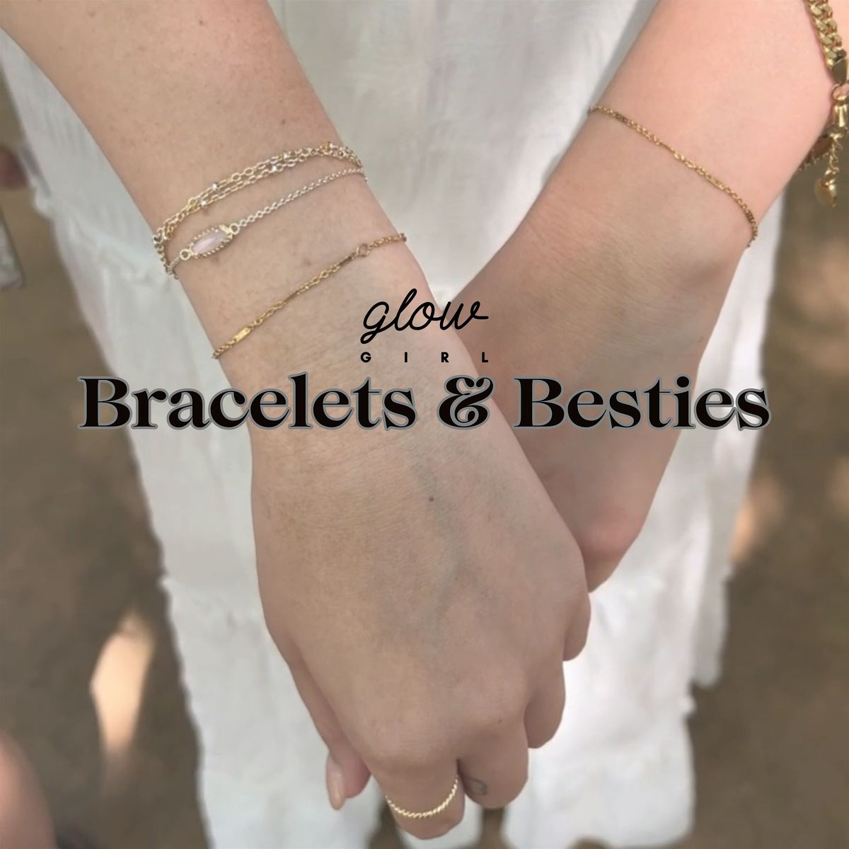 Bracelets & Besties