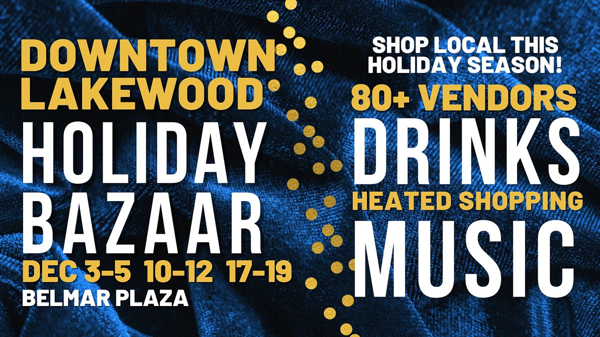Downtown Lakewood Holiday BAZAAR at Belmar Plaza