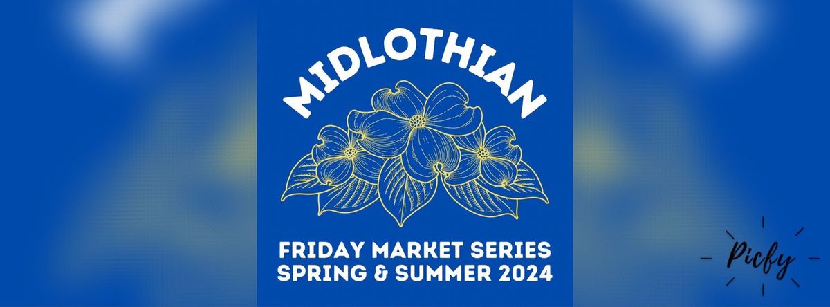 Midlothian Friday Market Series