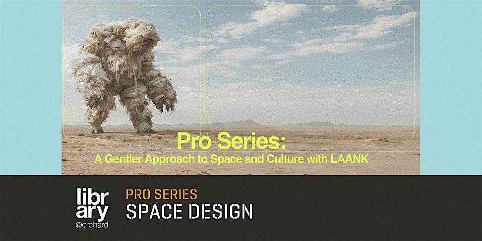 Pro Series: A Gentler Approach to Space and Culture with LAANK