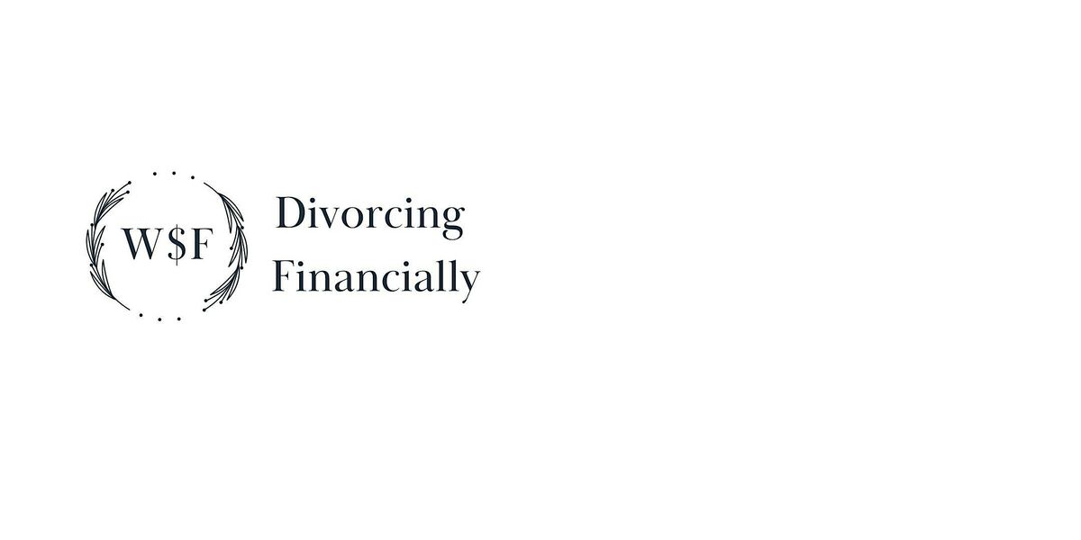 Virtual Wise Finances Workshop - Divorcing Financially