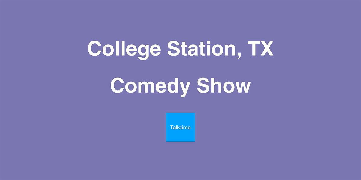 Comedy Show - College Station