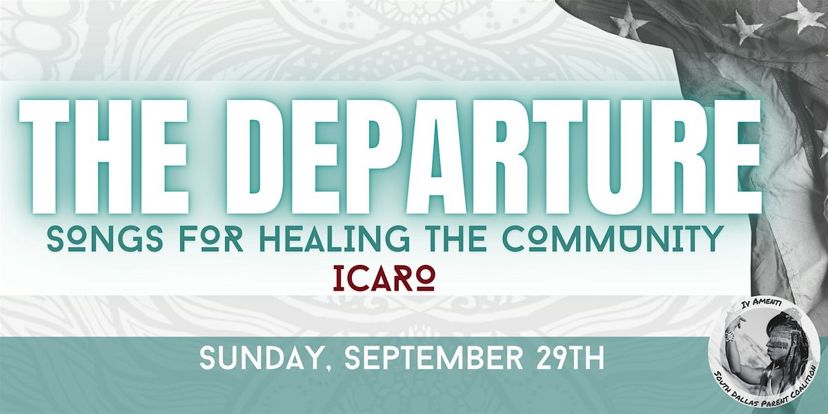 The Departure: Songs for Healing the Community \u2013 Icaro