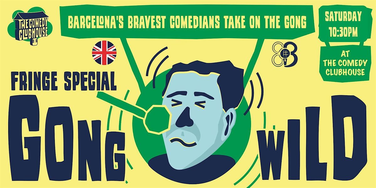 Gong Wild Fringe Special \u2022 A Comedy Gong Show \u2022 BCN Fringe \u2022 EN