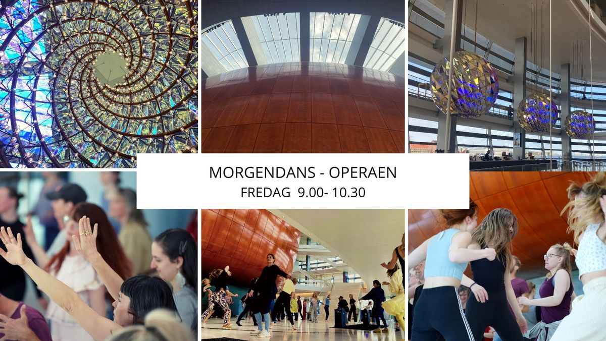 MORGENDANS - OPERAEN