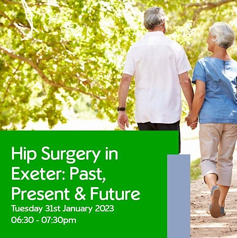 Hip Replacement in Exeter: Past, Present and the Future