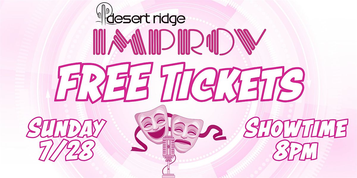 FREE Tickets Desert Ridge Improv Sunday 7\/28