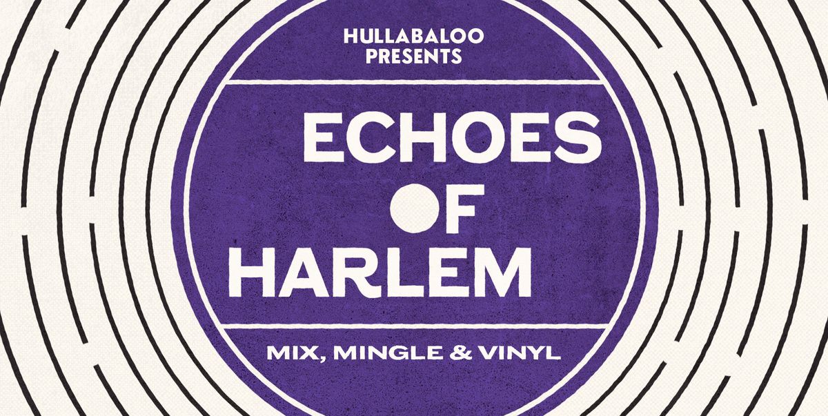 Echoes of Harlem: Mix, Mingle & Vinyl | Hullabaloo 2025