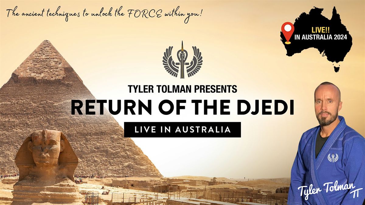 TYLER TOLMAN presents RETURN OF THE DJEDI August 2024 - Gold Coast