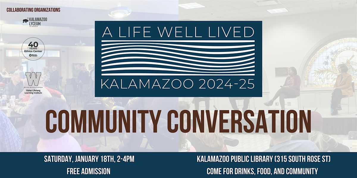 A Life Well Lived - Kalamazoo: Community Conversation