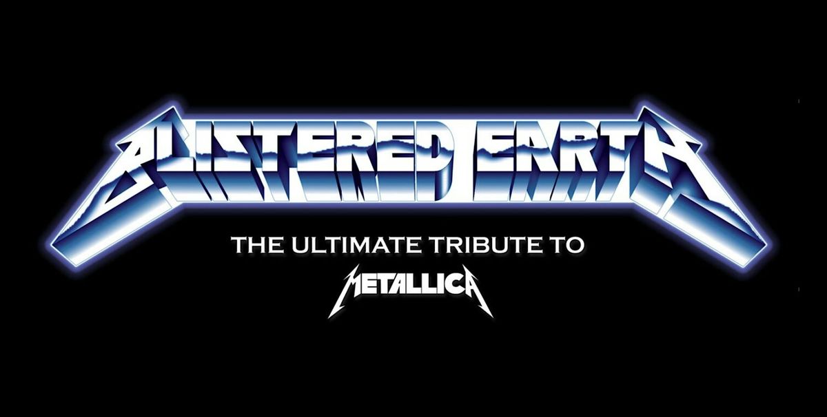 Blistered Earth - The Ultimate Tribute To Metallica