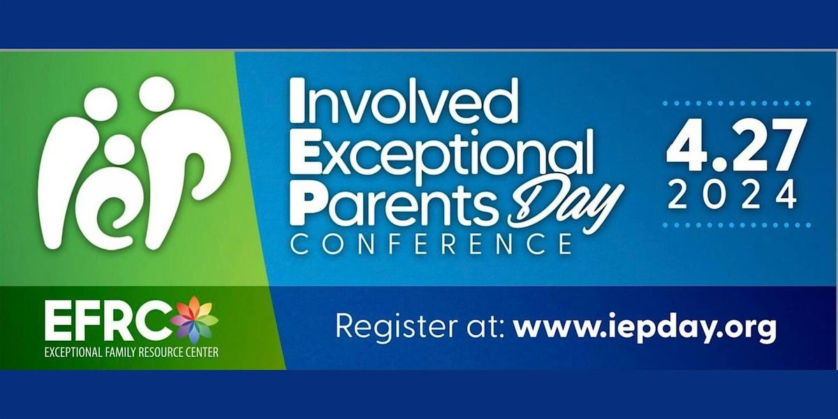 40th Annual Involved Exceptional Parents Day Conference