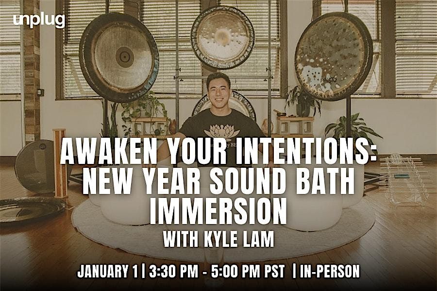 In-Person: Awaken Your Intentions: New Year Sound Bath Immersion with Kyle