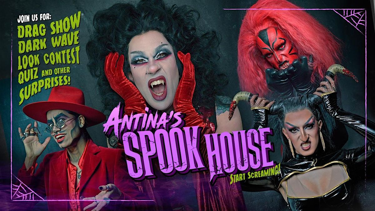 Antina's Spookhouse [A Drag Show]