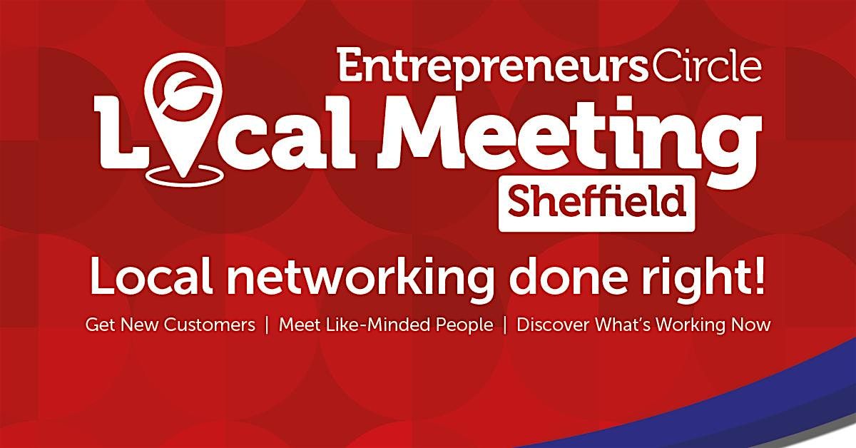 Entrepreneurs Circle - Business Networking Meeting - Sheffield