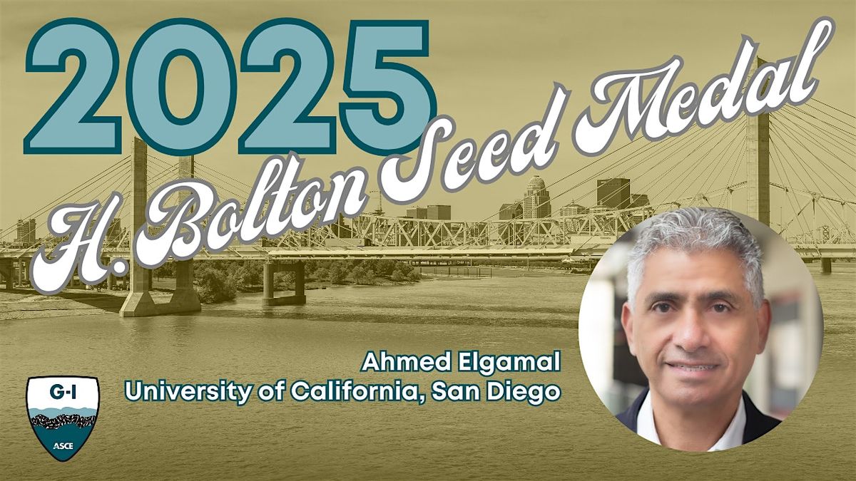 Geotechnical Frontiers 2025: H. Bolton Seed Lecture: Ahmed Elgamal