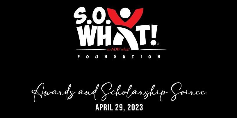 2nd Annual S.O. What! Awards and Scholarship Soiree