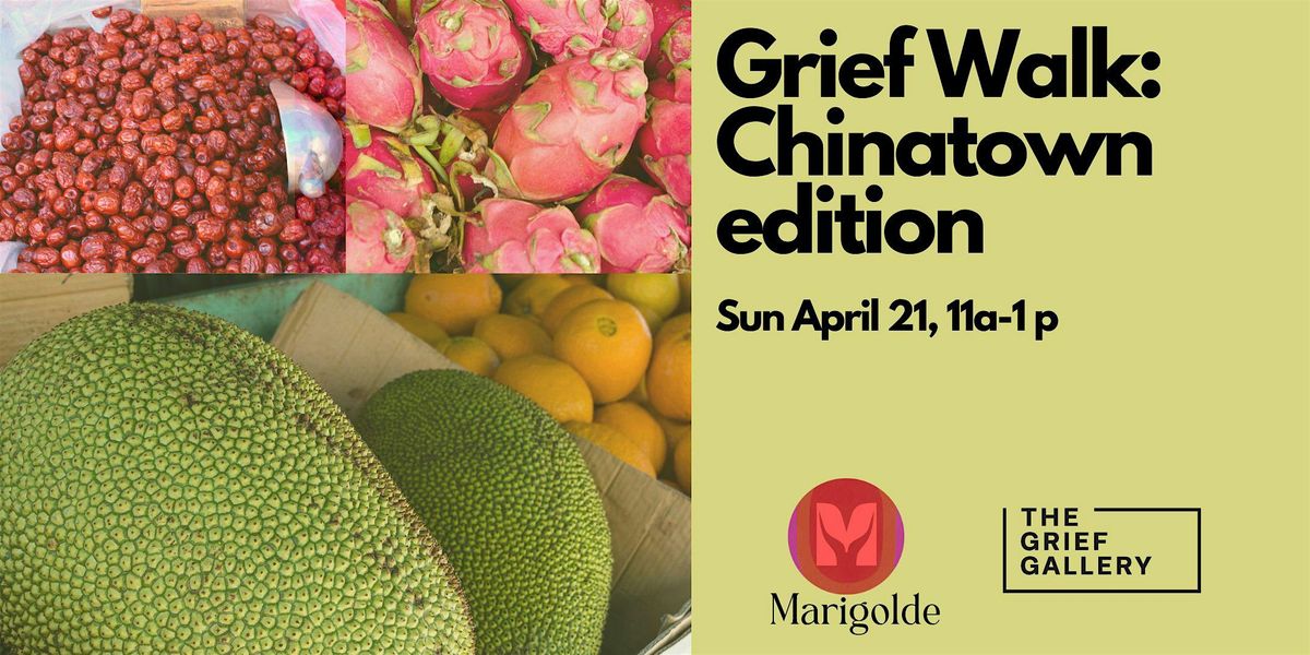 Grief Walk: Chinatown NYC edition  With The Grief Gallery x Marigolde