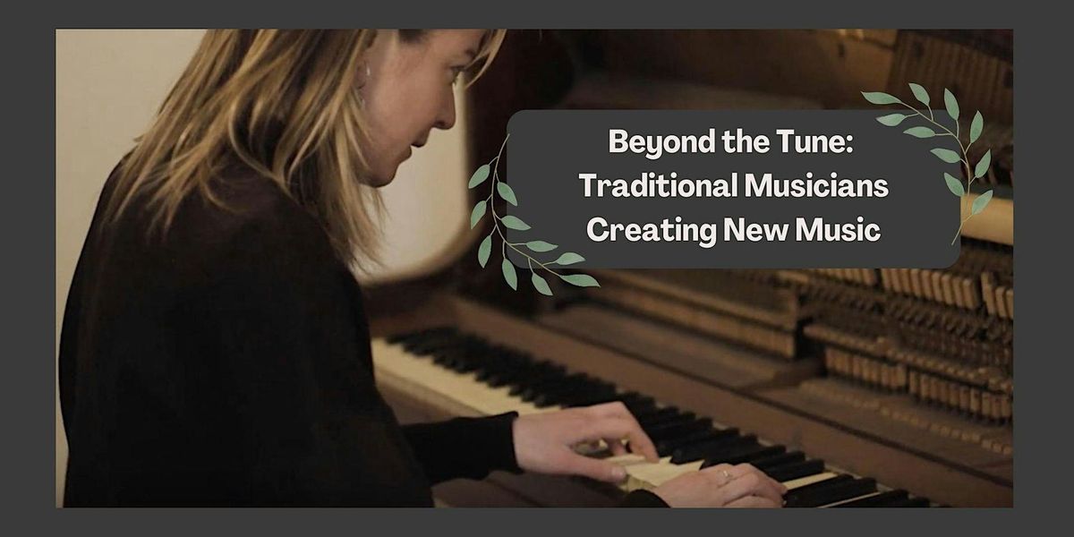 Beyond the Tune: Traditional Musicians Creating New Music