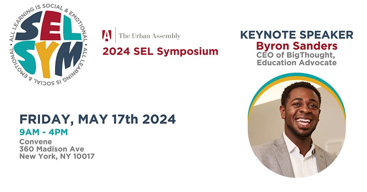 The 2024 Urban Assembly SEL Symposium: All Learning Is Social & Emotional