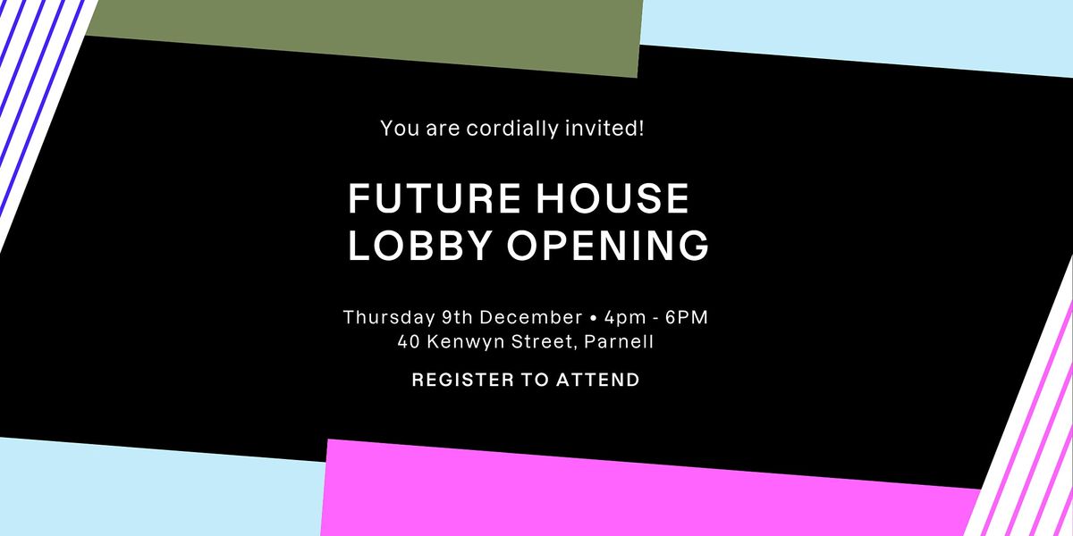 Future House Lobby Opening