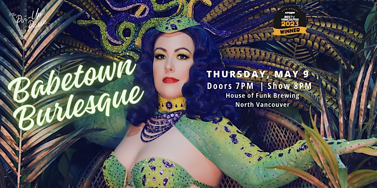 The Pin-Up Posse presents:  Babetown Burlesque (North Vancouver)