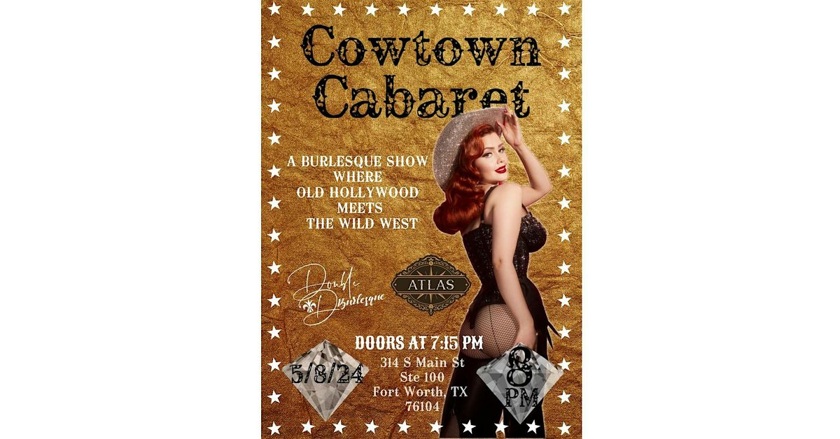 Cowtown Cabaret: The Best Little Saloon Show in Texas *NEW LOCATION!*